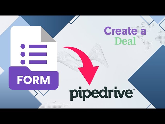 Create a Deal in Pipedrive on Google Form Submission