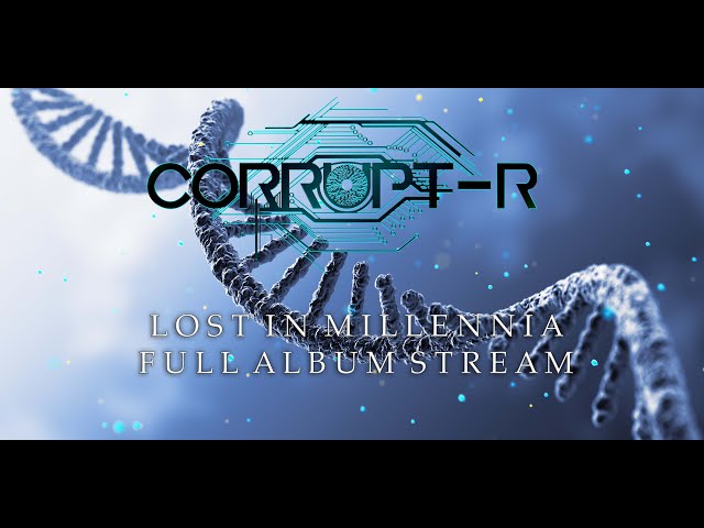 Corrupt-R - Lost in Millennia (FULL ALBUM STREAM) // DJENT INSTRUMENTAL / PROGRESSIVE METAL 2023