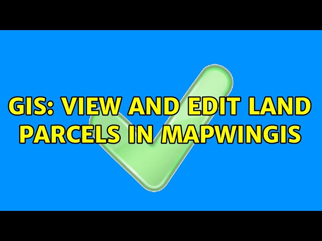 GIS: View and edit land parcels in MapWinGIS