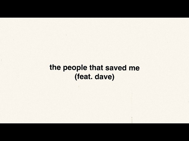 Kamal. - the people that saved me (feat. Dave) lyric video