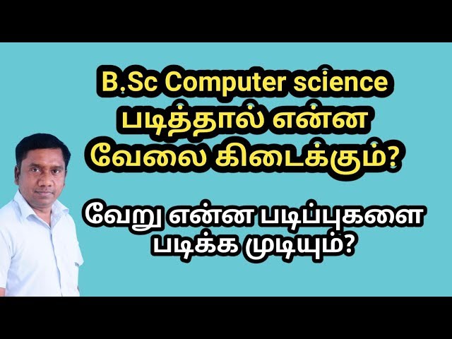 Can I study B.Sc computer science | What are the job opportunities | Tamil store | in Tamil