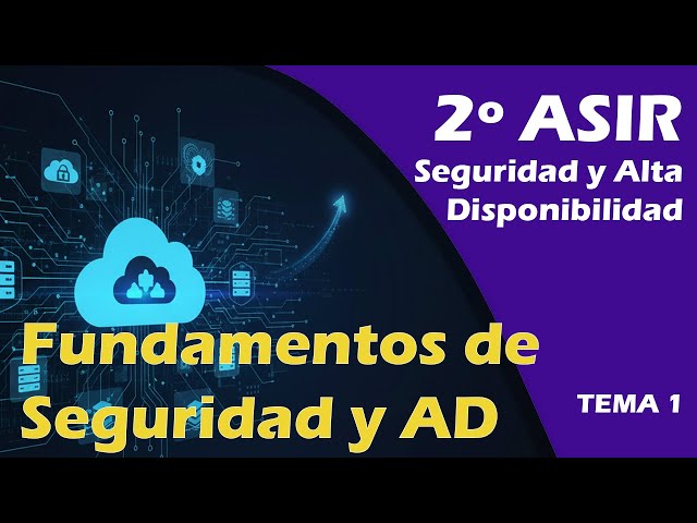 Security and High Availability from Scratch | Fundamental Concepts (CIA Triad) - 2nd ASIR