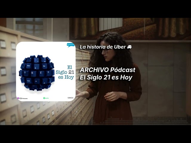 ARCHIVE | The Uber Story 🚘 | The 21st Century is Today