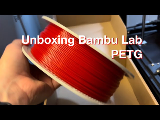 Unboxing: Bambu Lab PETG Basic