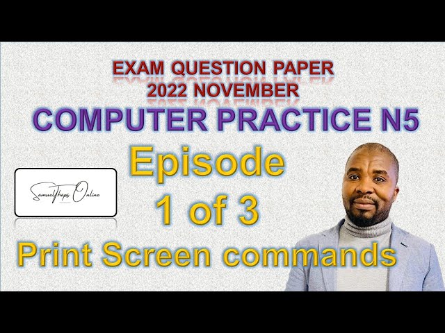 HOW TO WRITE A COMPUTER PRACTICE N5 EXAM - 2022 NOVEMBER QUESTION PAPER.