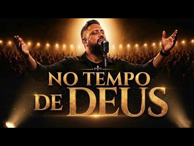 No Tempo De Deus - Esse Louvor Vai Tocar Seu Coração | Som da adoração Brasil