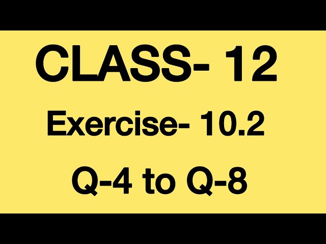 Class 12th Ex 10.2 Q4 to Q8 Solution | Ch 10 Vector Algebra | NCERT Math | Dr Maths Guru