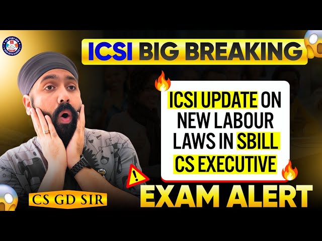 BIG BREAKING! ICSI Update on New Labour Laws in SBILL 🔥 Exam Alert I CS GD SALUJA