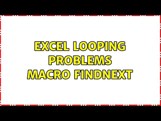 Excel looping problems macro FindNext
