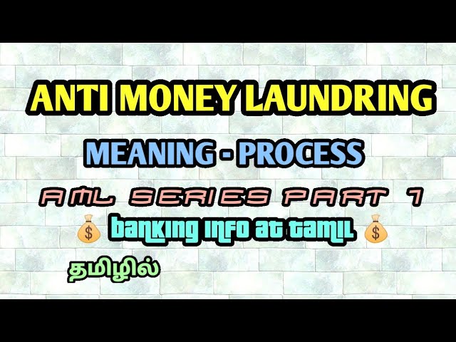 #1 Anti money laundering | Tamil | Basics and it's Process | Banking info at tamil