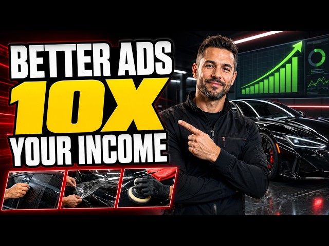How Window Tinters, PPF Installers & Detailers Can Run Better Ads and 10X Their Income