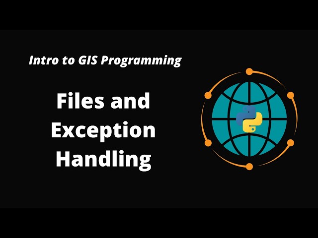 Intro to GIS Programming | Week 5: Working with Files