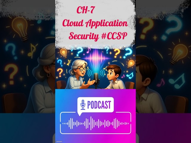 Chapter 7 : Cloud Application Security #ccsp #CLOUD SECURITY