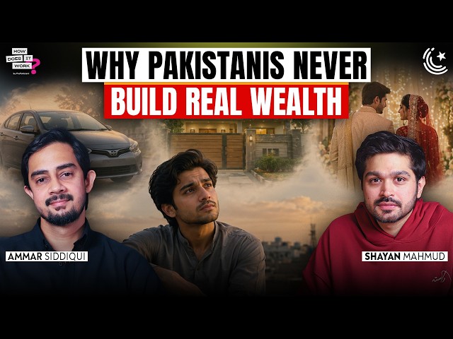 Why Pakistanis Never Build Real wealth? Ft. @theammarsid