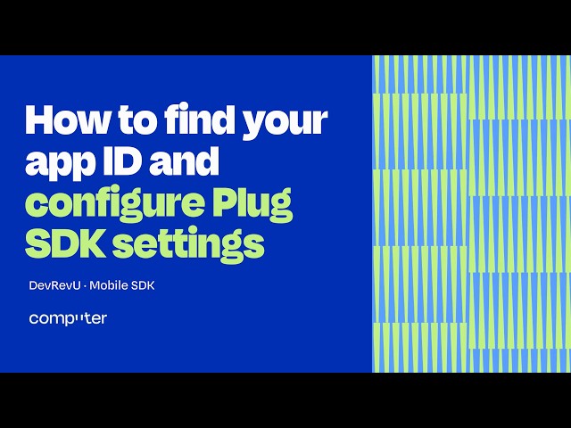 How to find your app ID and configure Plug SDK settings