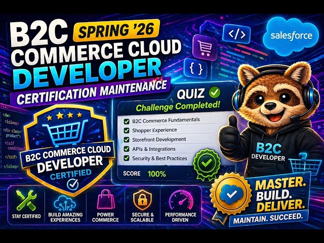 B2C Commerce Cloud Developer Certification Maintenance Spring ’26 | Salesforce Badge | Quiz
