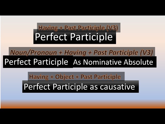 Perfect Participle (Having + Past Participle) - Grammar Rules Simplified