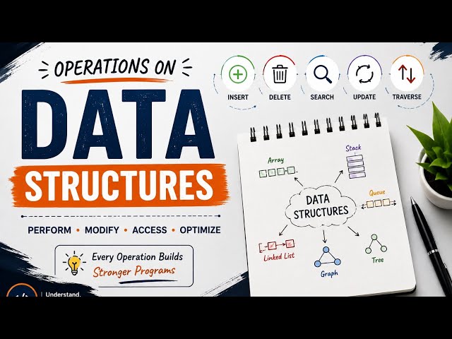 📚 Operations on Data Structures | Insert, Delete, Search, Update, Sorting & Traverse.