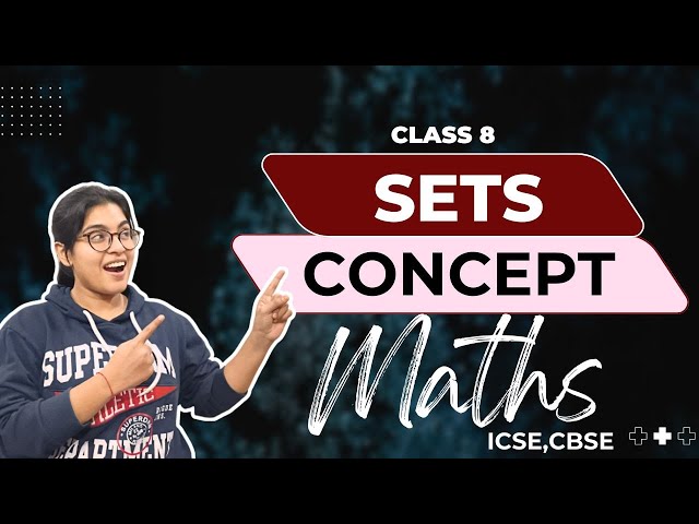 Sets Class 8 | Concept Explanation By Yasmeen Simplifies | ICSE, CBSE | Part 1
