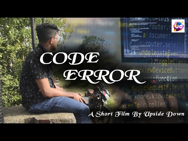 Code error - Life isn't Just a Code | Short Film | Upside Down