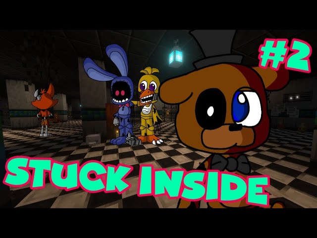 Minecraft FNaF | Stuck Inside | Minecraft Five Nights at Freddy’s Roleplay