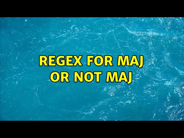 regex for MAJ or not maj