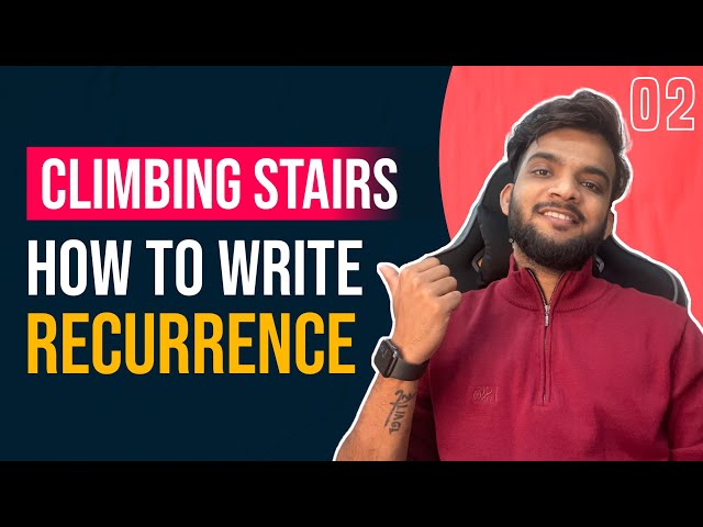 DP 2. Climbing Stairs | Learn How to Write 1D Recurrence Relations