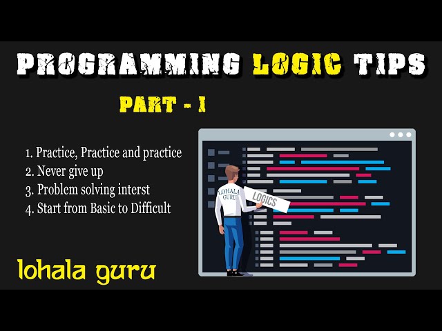 C Programming - Logic Building - Part -1 | LOHALA GURU | Problem Solving Technique