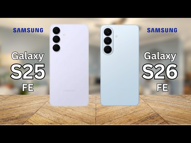 Samsung S25 FE vs Samsung S26 FE | What Changed This Year?