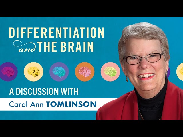 Differentiation and The Brain: A discussion with Carol Ann Tomlinson