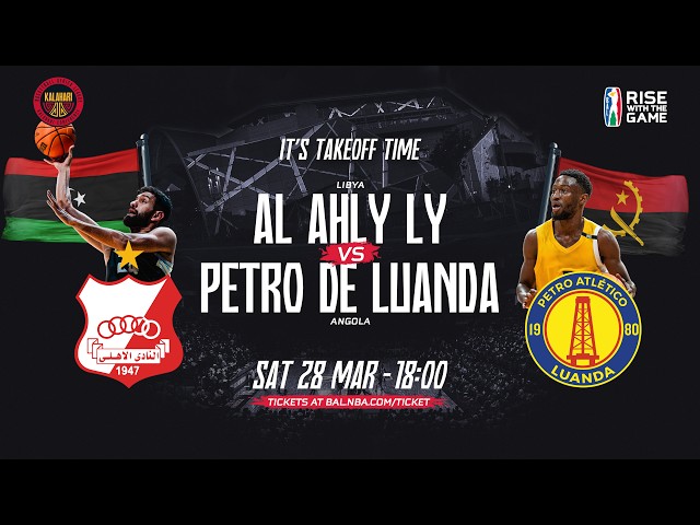 Al Ahly Ly (Libya) VS Petro de Luanda (Angola) - Live Game - BAL6 - Kalahari Conference 2026