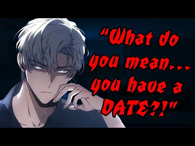¡Tu compañero de piso yandere se entera de que tienes una cita y se enfurece! [H4M] [Posesivo] [D...