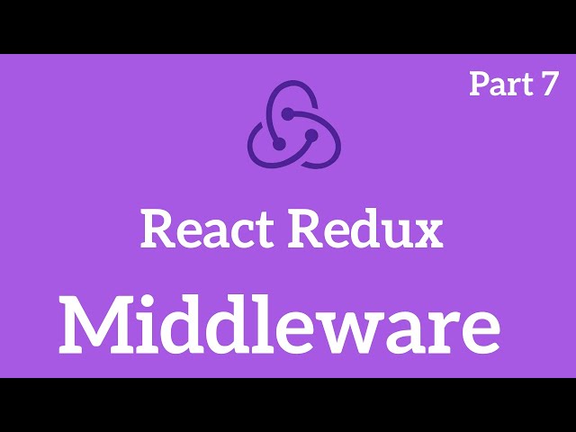 React Redux Tutorial - Middleware