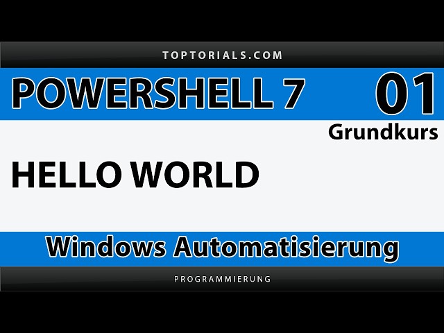 PowerShell 7 Grundkurs 001: Installation, Hello World und erstes Skript starten