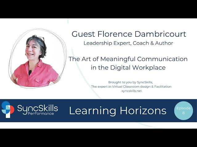 Learning Horizons 8:  The Art of Meaningful Communication in the Digital Workplace