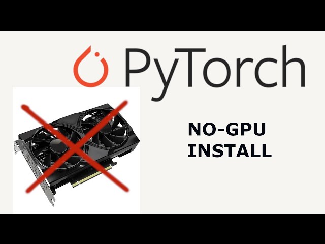 03 Install PyTorch for CPU Only Install - No GPU Needed