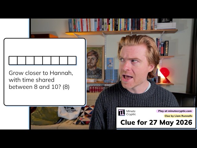 Minute Cryptic 701: Grow closer to Hannah, with time shared between 8 and 10? (8)
