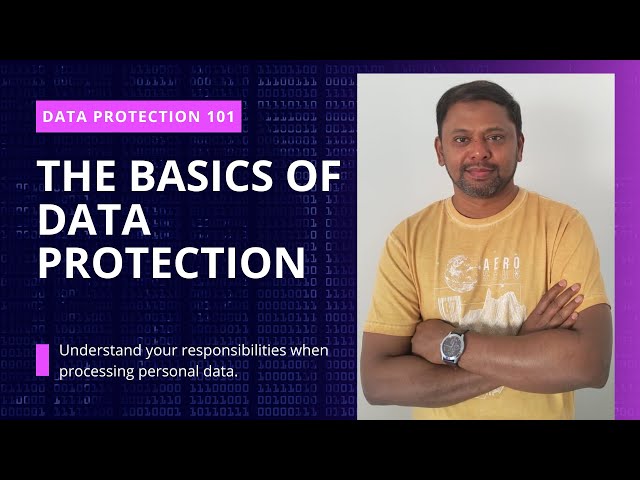 What is Data Protection & Privacy: Learn the Basics