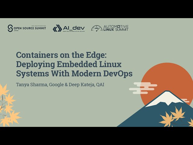 Containers on the Edge: Deploying Embedded Linux Systems With Modern D... Tanya Sharma & Deep Kateja