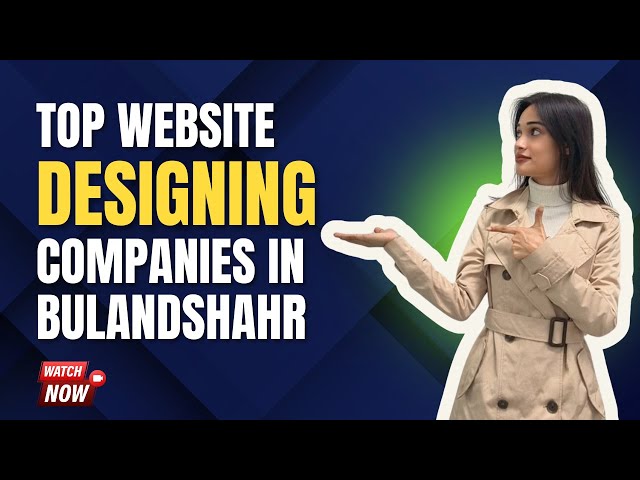 Top Website Designing Companies in Bulandshahr l Guide Video