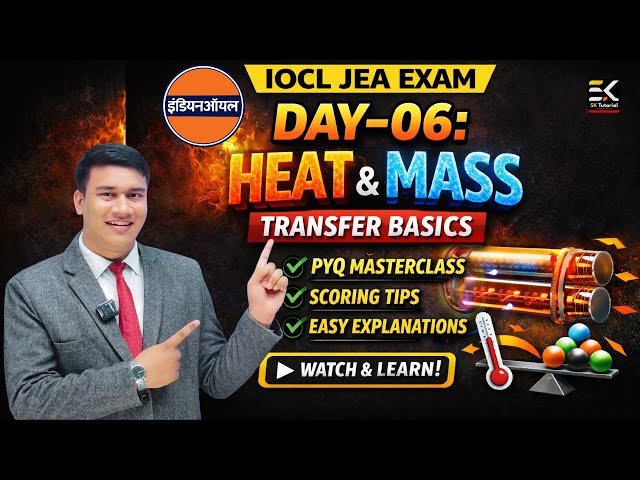 IOCL JEA Grade-IV Production | Heat & Mass Transfer Basics (PYQ Oriented) | Day-06 | Er. Saurabh Sir