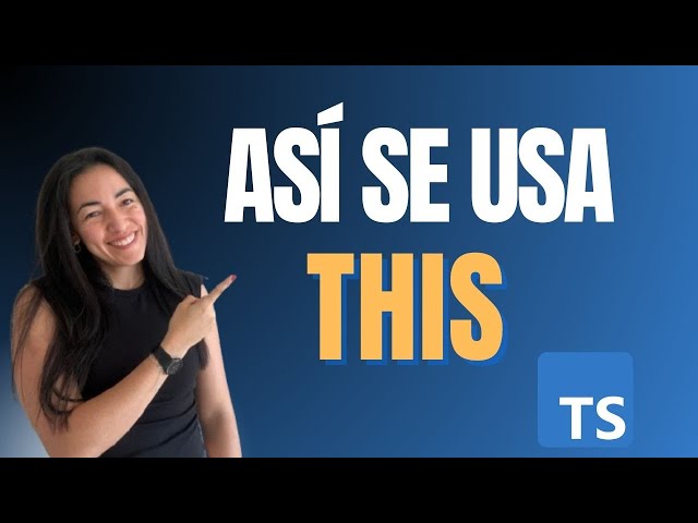 ¿Qué es THIS en TypeScript? Explicado fácil ✅ (con ejemplos claros)