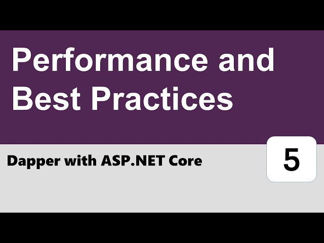 Dapper in ASP.NET Core #5 - Performance and Best Practices