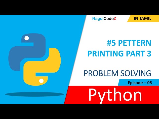 Python Pattern Printing Part 3 | Episode 05 | Python Problem Solving in Tamil | Beginners Tutorial