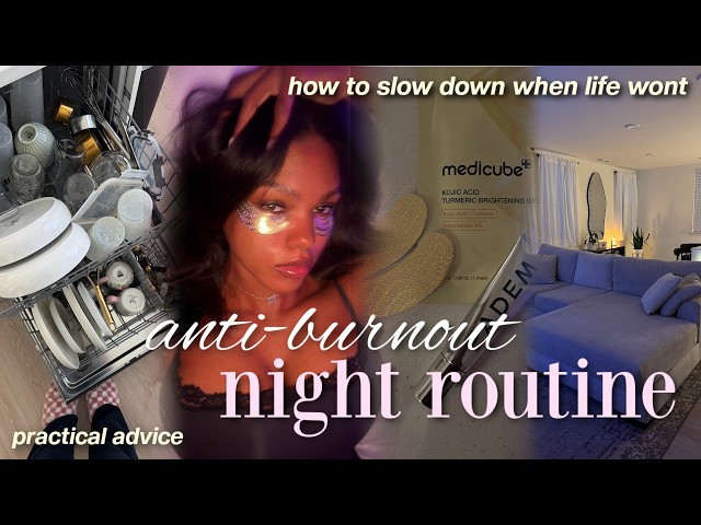 ANTI-BURNOUT NIGHT ROUTINE 🌙 | how to slow down when life wont + practical advice + self-care