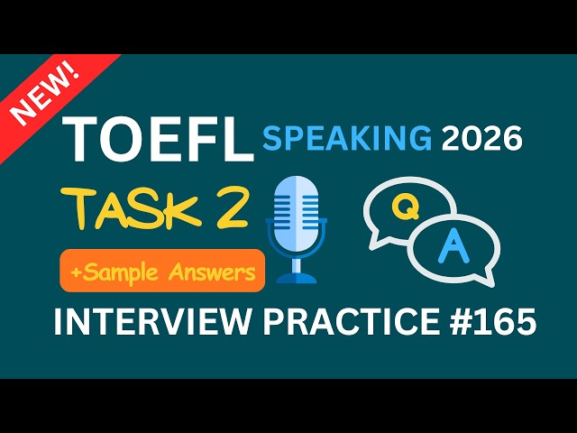TOEFL Speaking 2026 Task 2 | Interview Practice #165 | Sample Answers