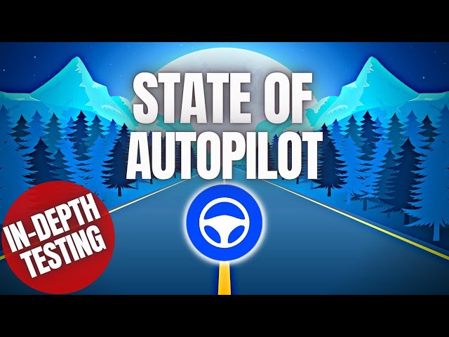 State of AutoPilot | In Depth Testing