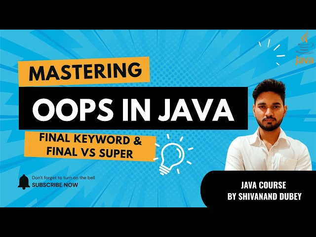 Final Keyword in Java: Uses, Examples & Final vs Super Explained | Part-32