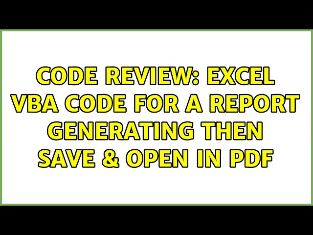 Code Review: excel vba code for a report generating then save & open in pdf