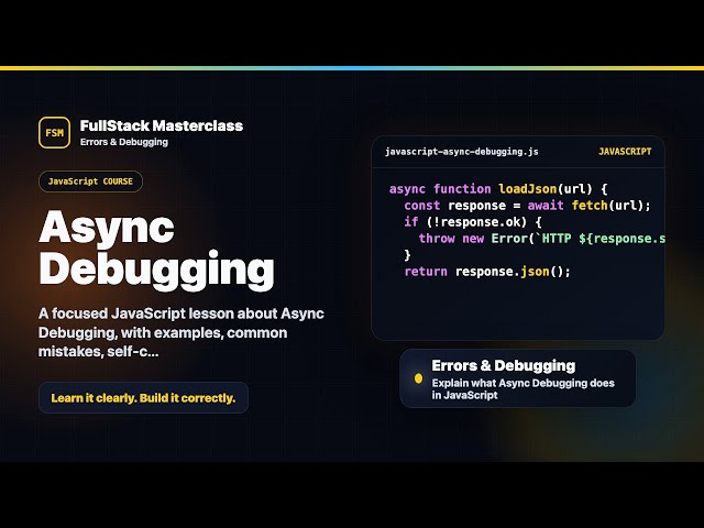 Async Debugging Explained | FullStack Masterclass JavaScript Course